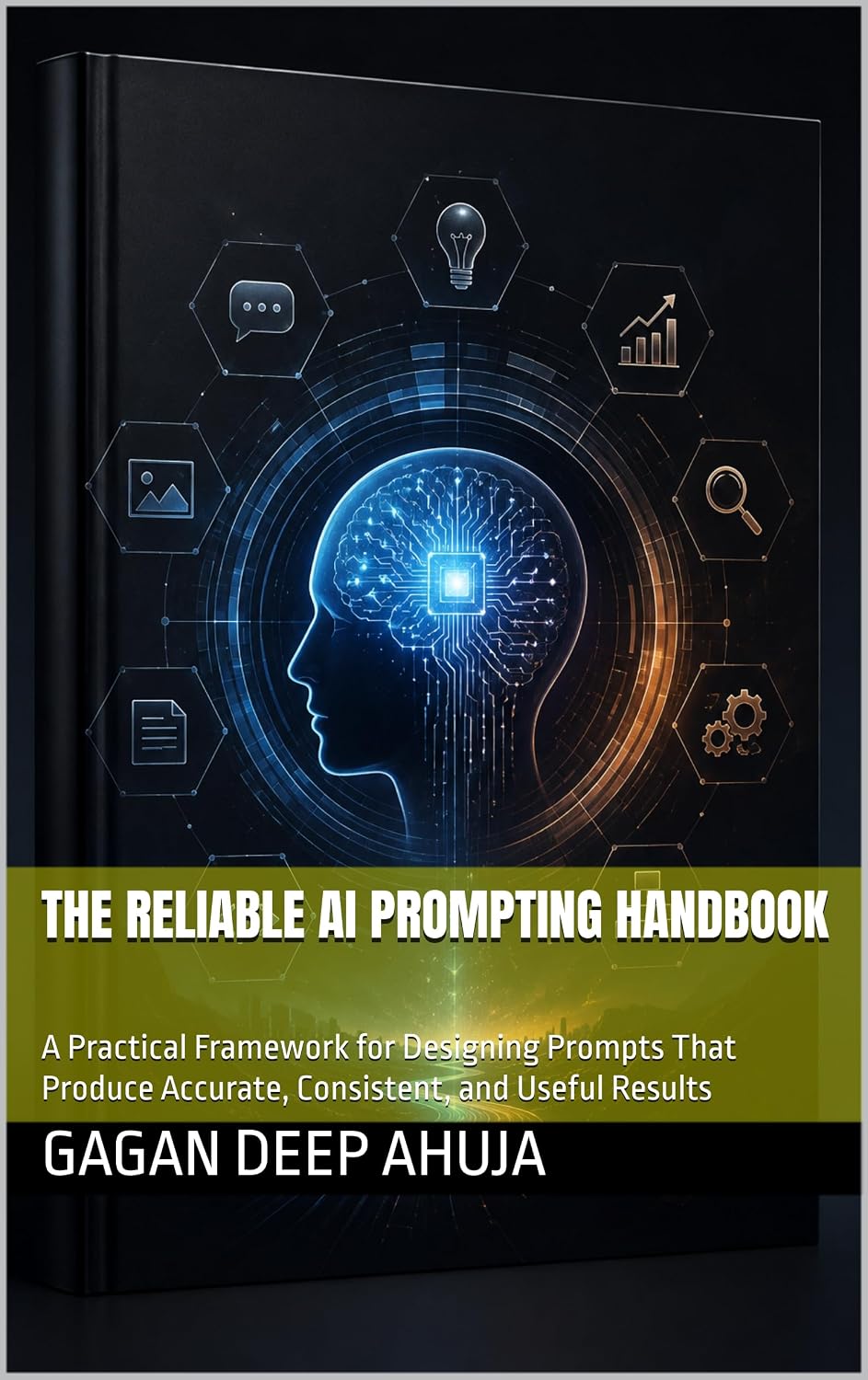The Reliable AI Prompting Handbook: A Practical Framework for Designing Prompts That Produce Accurate, Consistent, and Useful Results (English Edition) baixar o livro de graça
