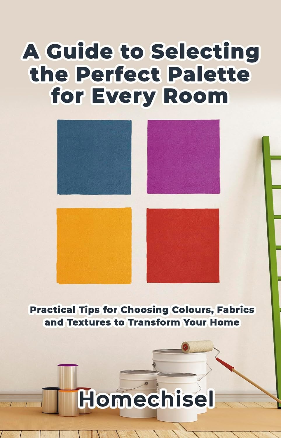 ler totalmente A Guide to Selecting the Perfect Palette for Every Room: Practical Tips for Choosing Colours, Fabrics and Textures to Transform Your Home (English Edition)