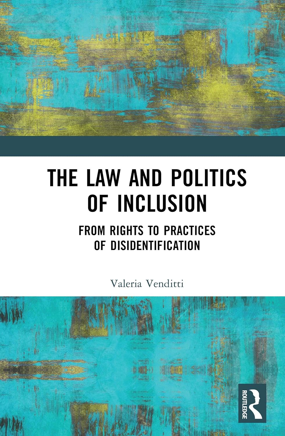 The Law and Politics of Inclusion: From Rights to Practices of Disidentification (English Edition) baixar livro de graça