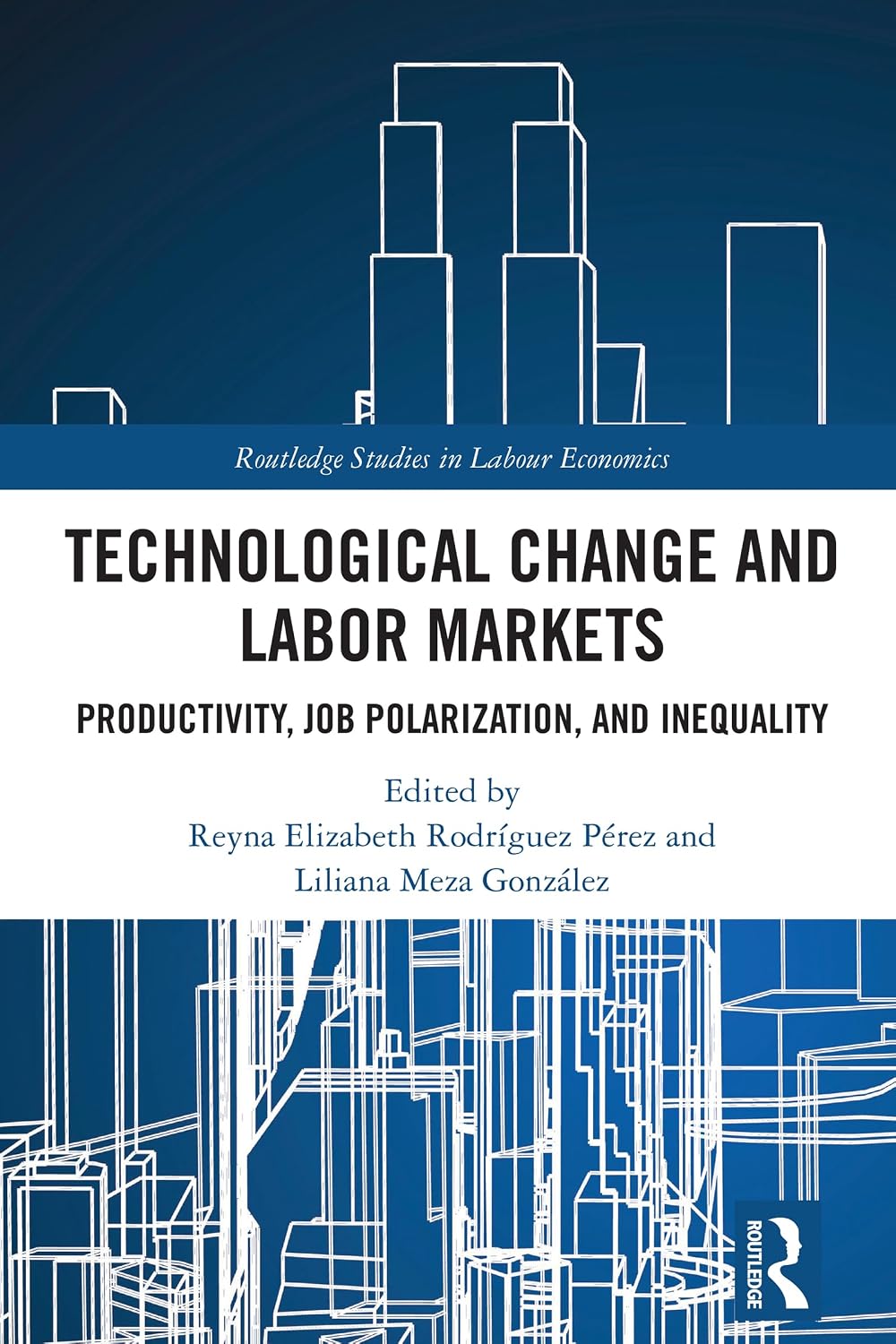 Technological Change and Labor Markets: Productivity, Job Polarization, and Inequality (Routledge Studies in Labour Economics) (English Edition) baixar livro de graça