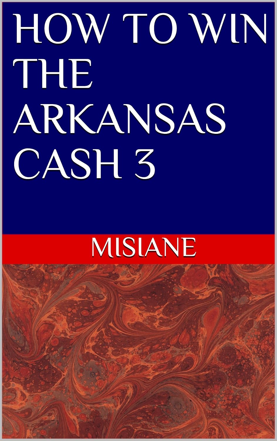 HOW TO WIN THE ARKANSAS CASH 3 (English Edition) baixar livro de graça