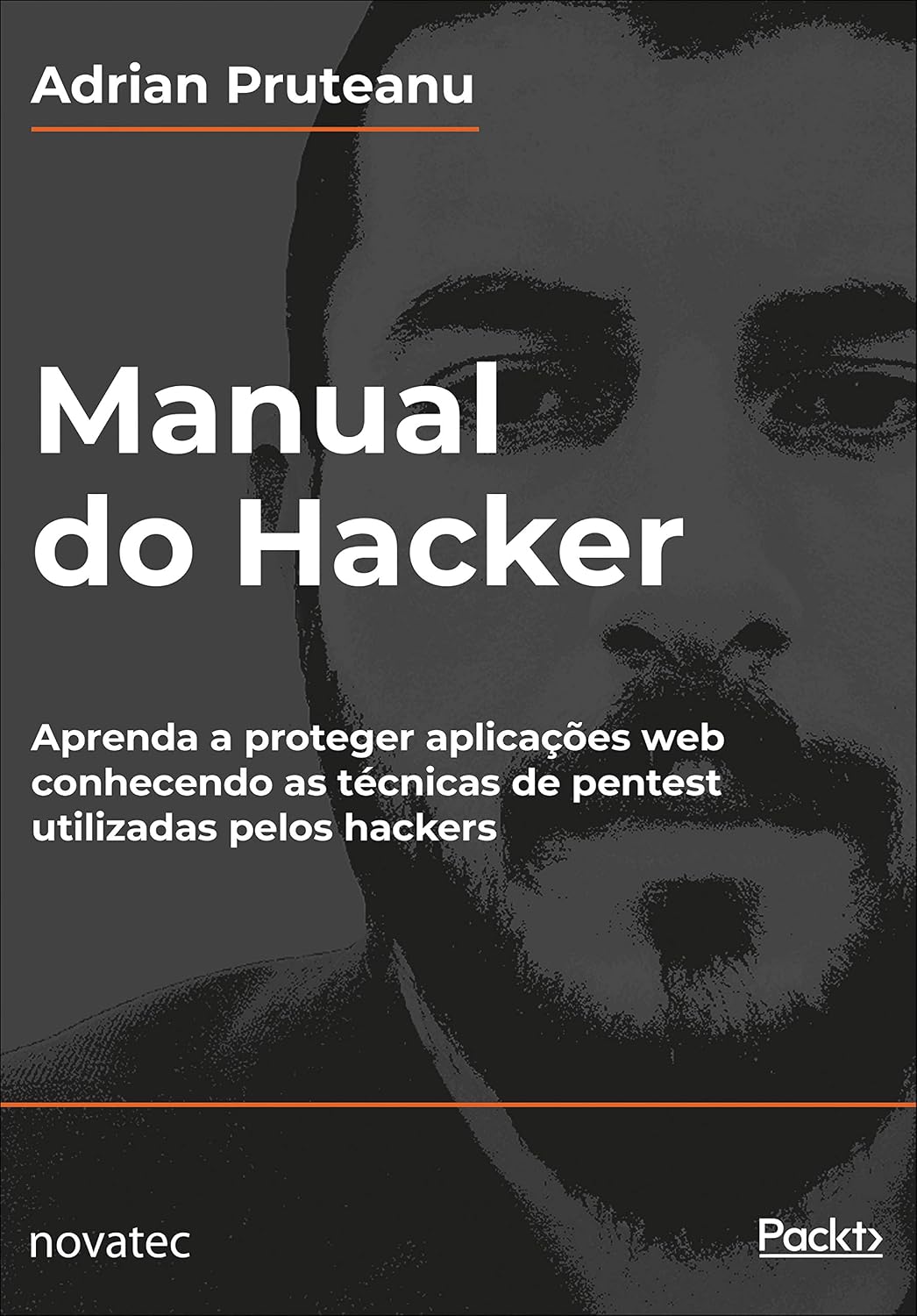 ler totalmente Manual do Hacker: Aprenda a proteger aplicações web conhecendo as técnicas de pentest utilizadas pelos hackers