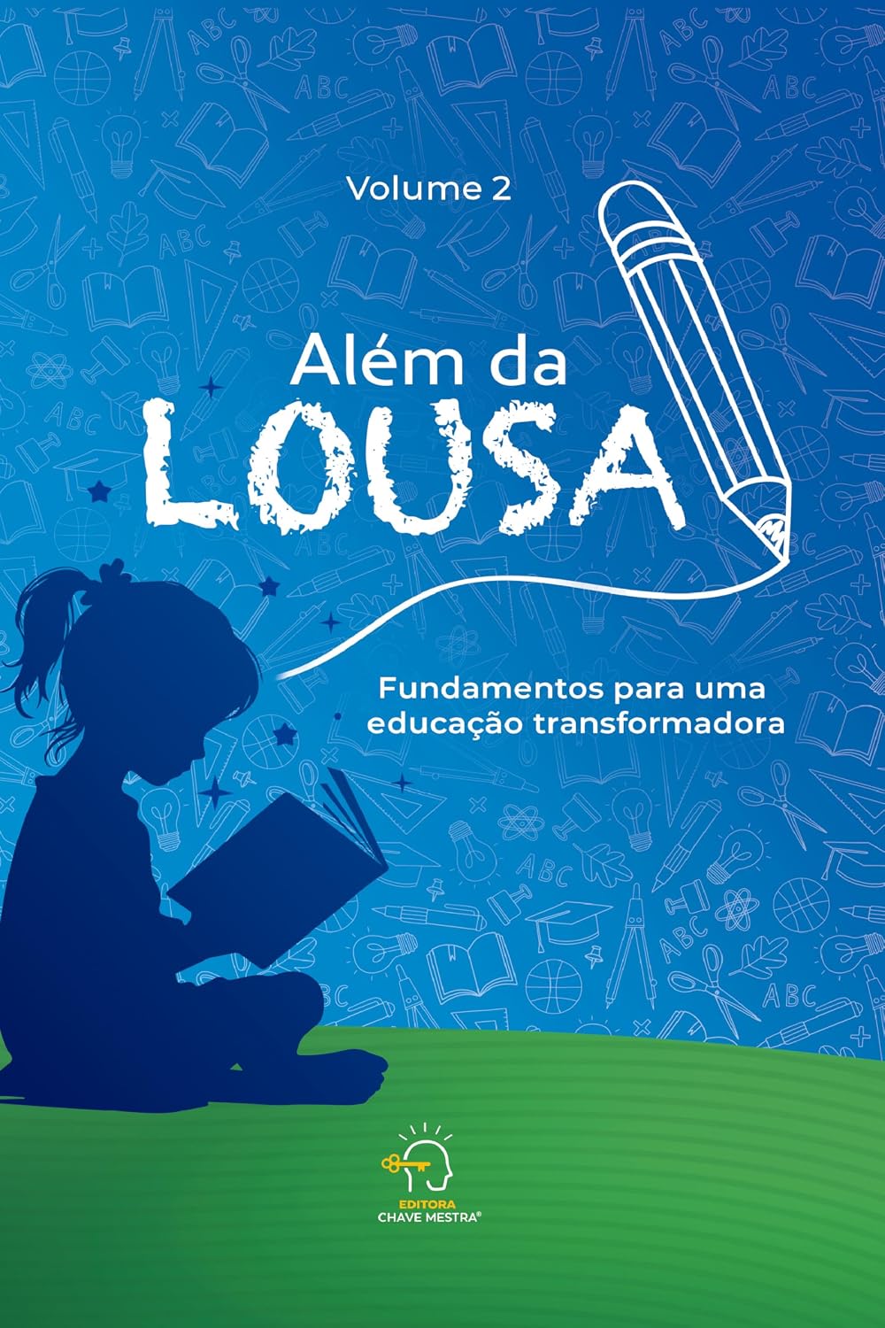 ler totalmente Além da lousa - volume 2: fundamentos para uma educação transformadora