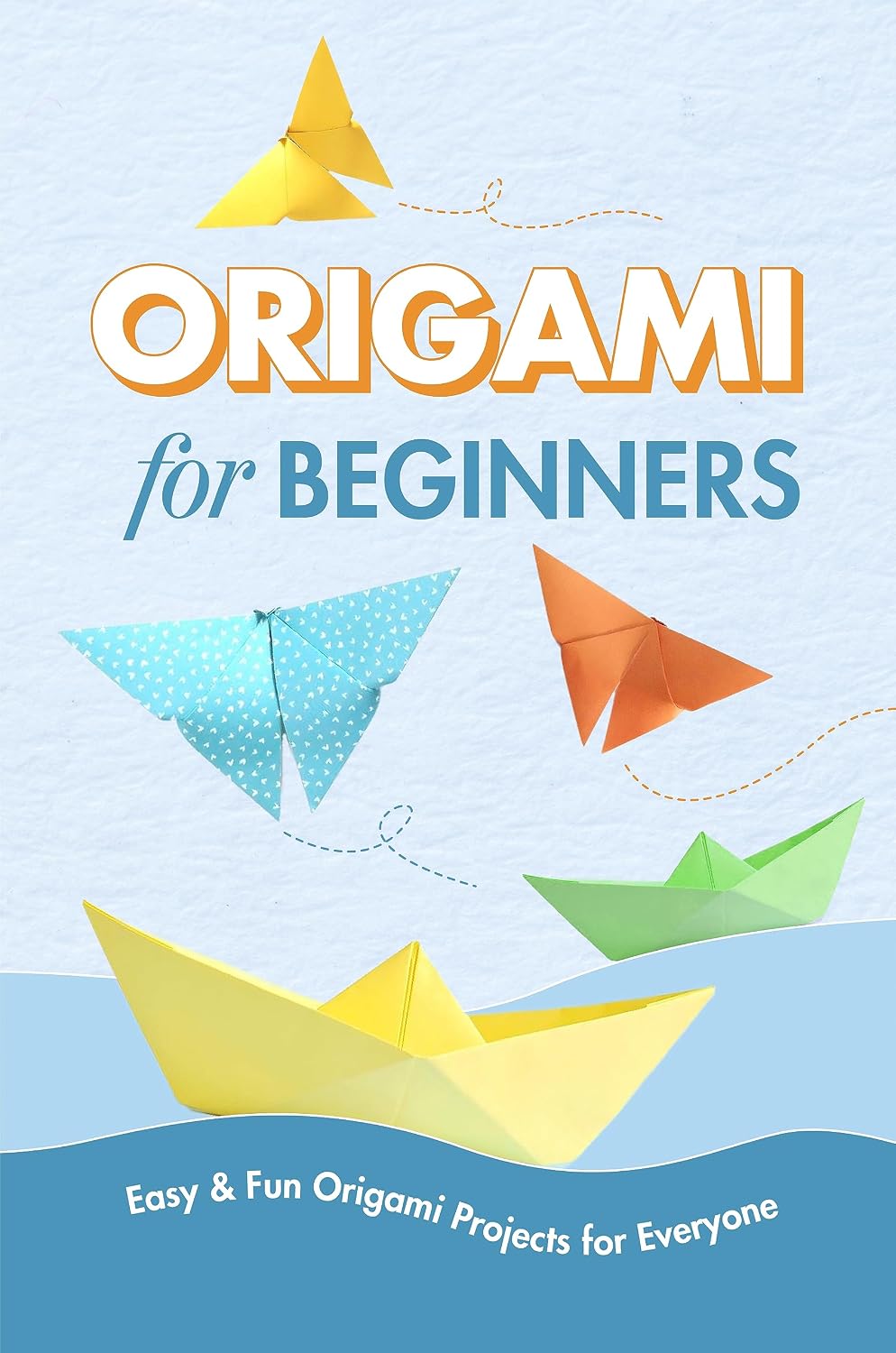ler totalmente Origami For Beginners: Easy & Fun Origami Projects for Everyone: Origami Projects to Get You Started (English Edition)