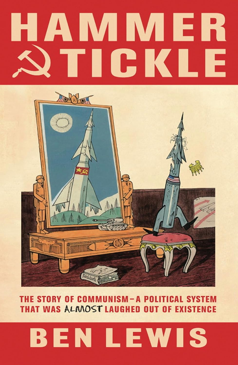 Hammer And Tickle: A History Of Communism Told Through Communist Jokes (English Edition)