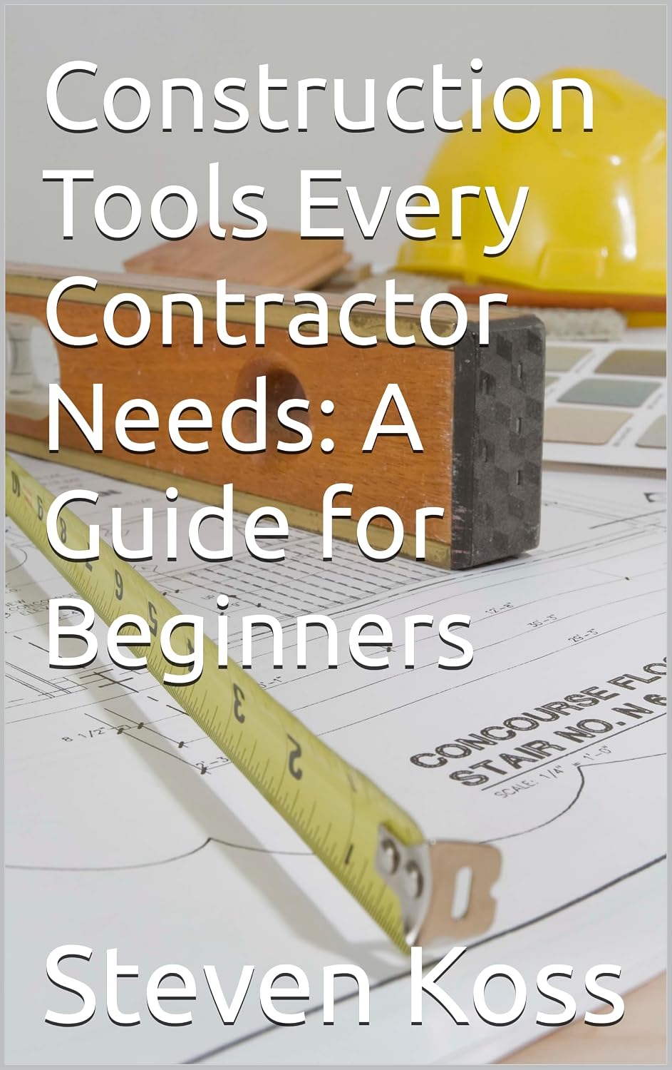 ler totalmente Construction Tools Every Contractor Needs: A Guide for Beginners (English Edition)