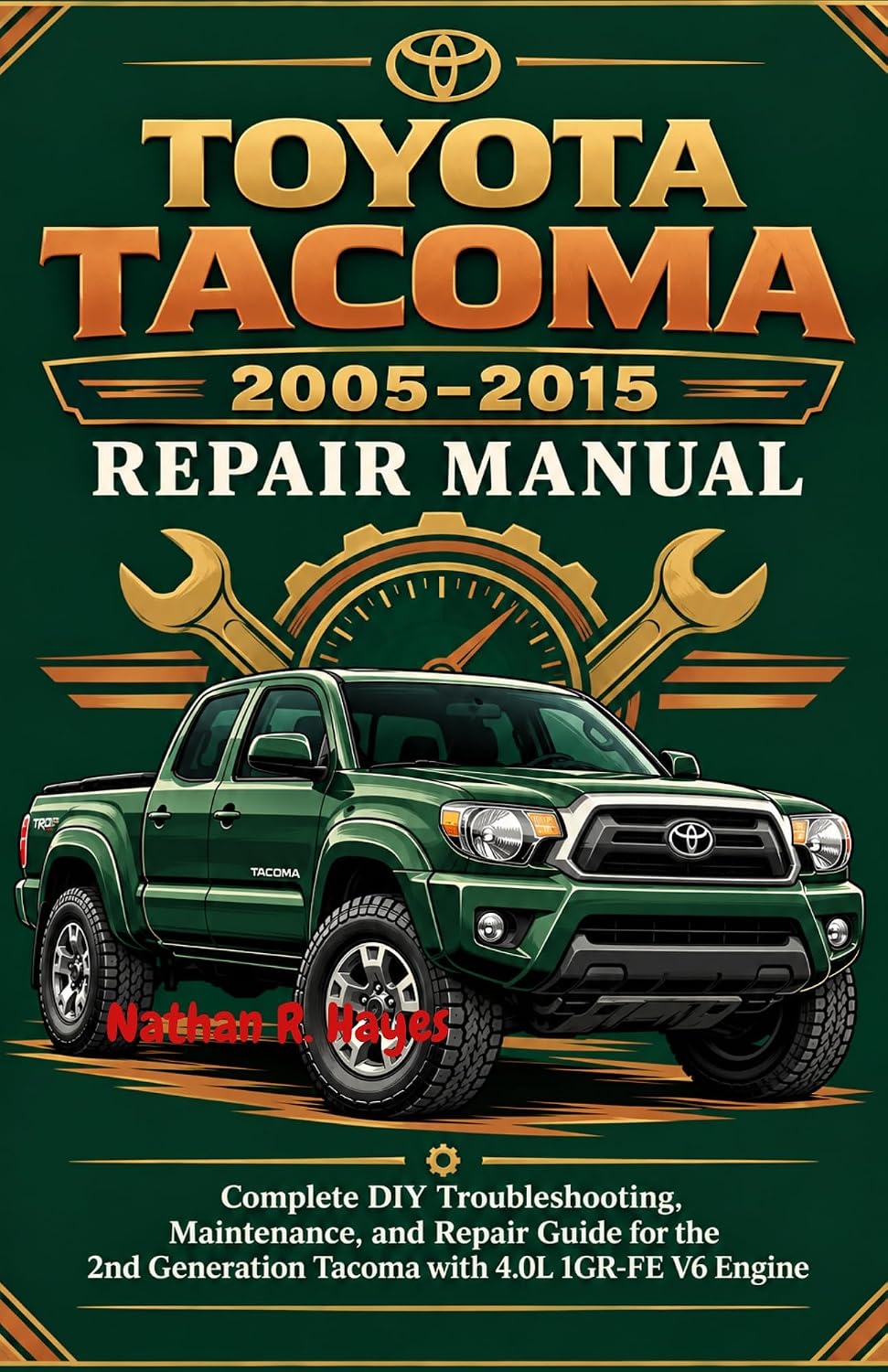 ler totalmente TOYOTA TACOMA 2005–2015 REPAIR MANUAL: Complete DIY Troubleshooting, Maintenance, and Repair Guide for the 2nd Generation Tacoma with 4.0L 1GR-FE V6 Engine (English Edition)