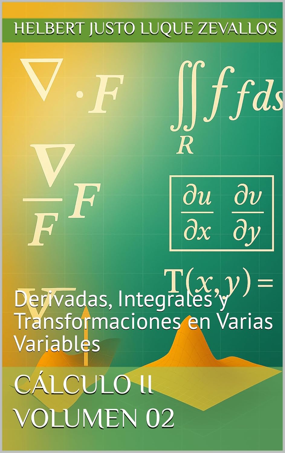 capítulo por capítulo baixar Cálculo II volumen 02: Derivadas, Integrales y Transformaciones en Varias Variables (Licenciatura en Física) (Spanish Edition)