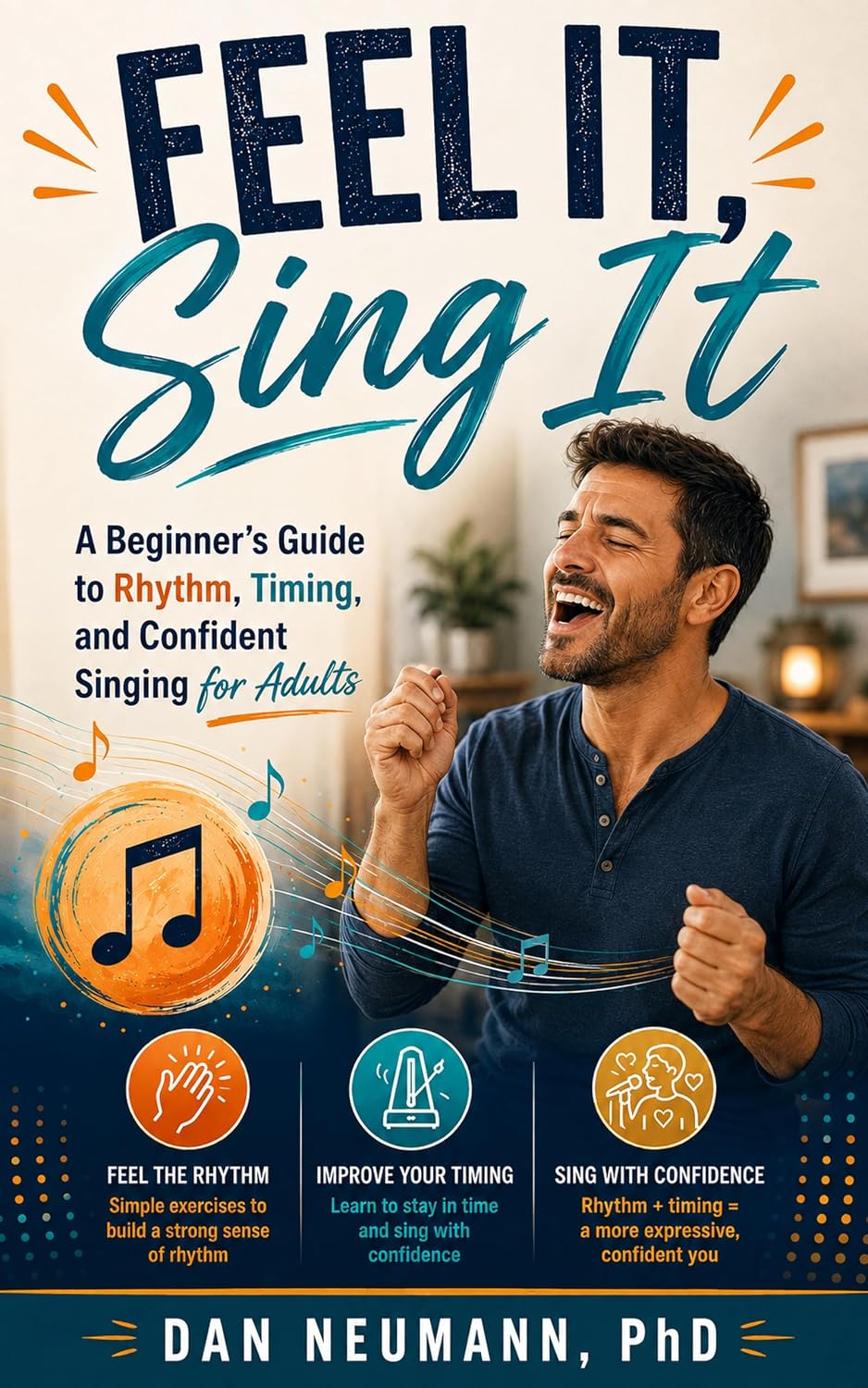 Feel It, Sing It: A Beginner's Guide to Rhythm, Timing, and Confident Singing for Adults (The Sing It Series) (English Edition) baixar o livro de graça