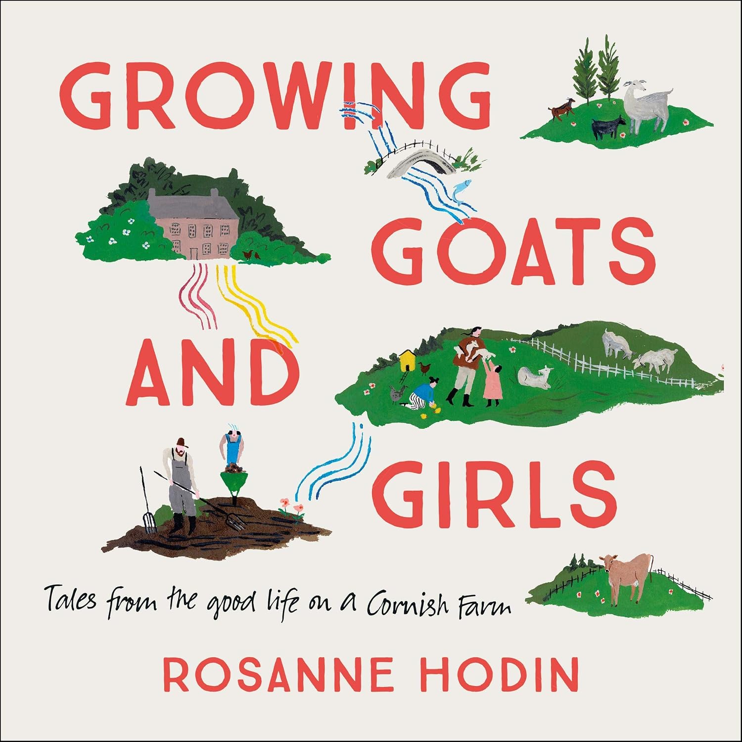 Growing Goats and Girls: Living the Good Life on a Cornish Farm - ESCAPISM AT ITS LOVELIEST baixar livro de graça
