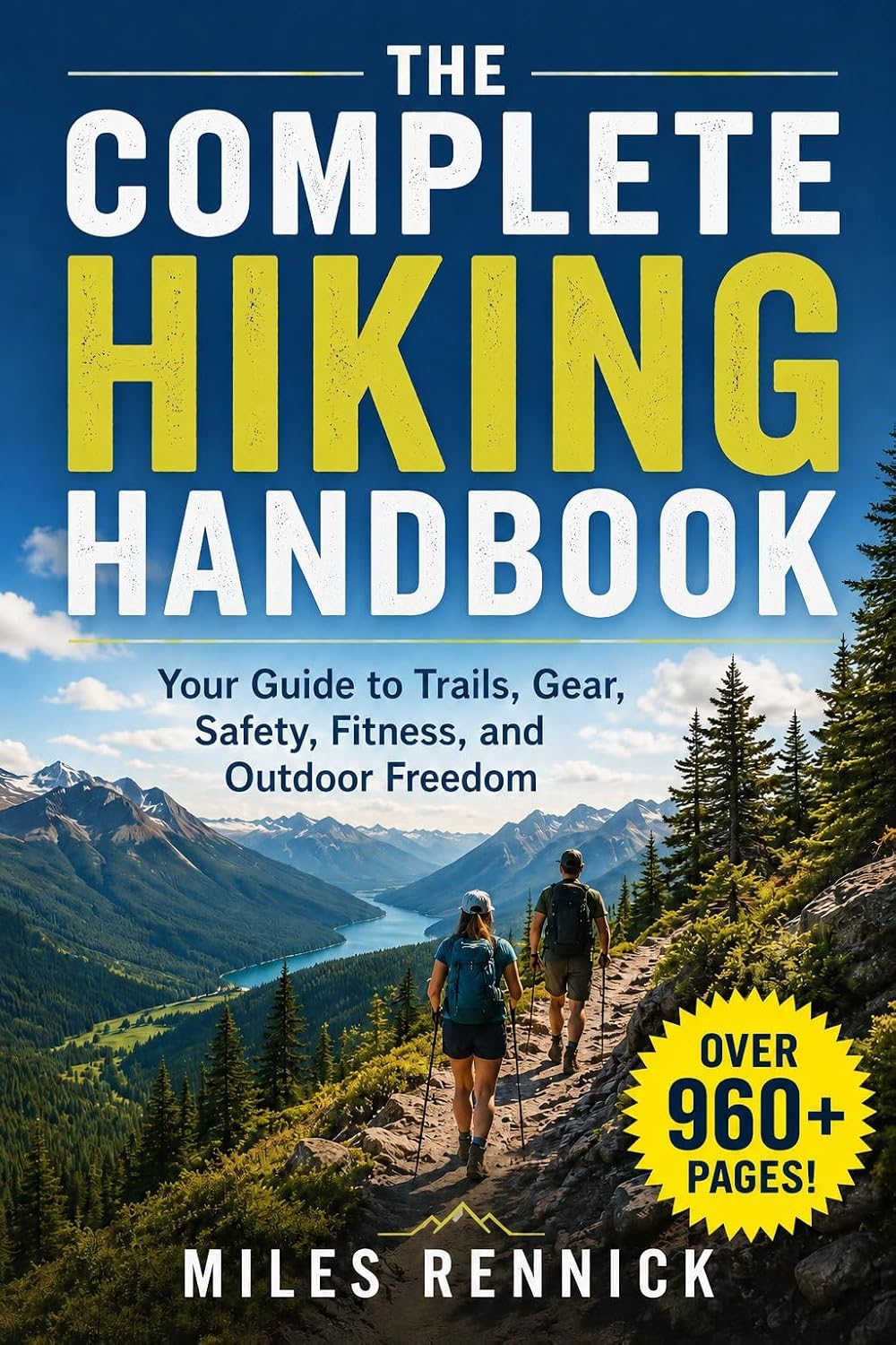 ler totalmente The Complete Hiking Handbook: Your Guide to Trails, Gear, Safety, Fitness, and Outdoor Freedom (English Edition)