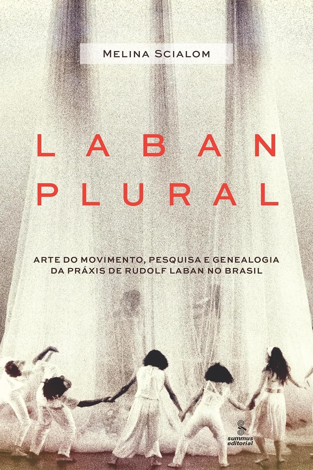 capítulo por capítulo baixar Laban Plural: Arte do movimento, pesquisa e genealogia da práxis de Rudolf Laban no Brasil
