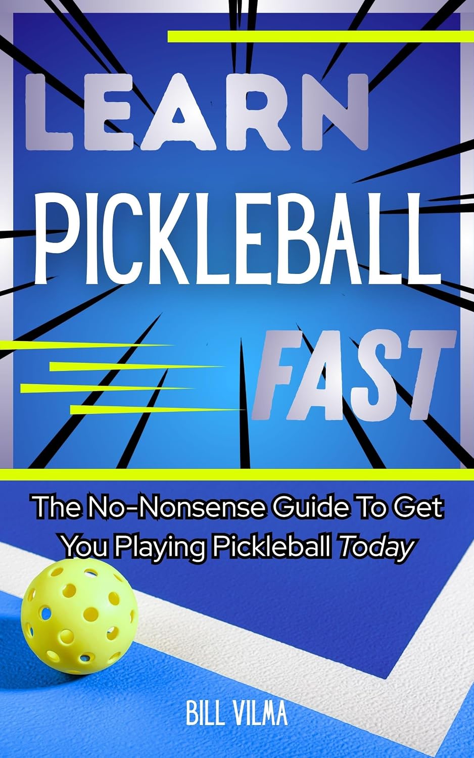 ler totalmente Learn Pickleball Fast: The No-Nonsense Guide To Get You Playing Pickleball Today (Learn Fast Series) (English Edition)
