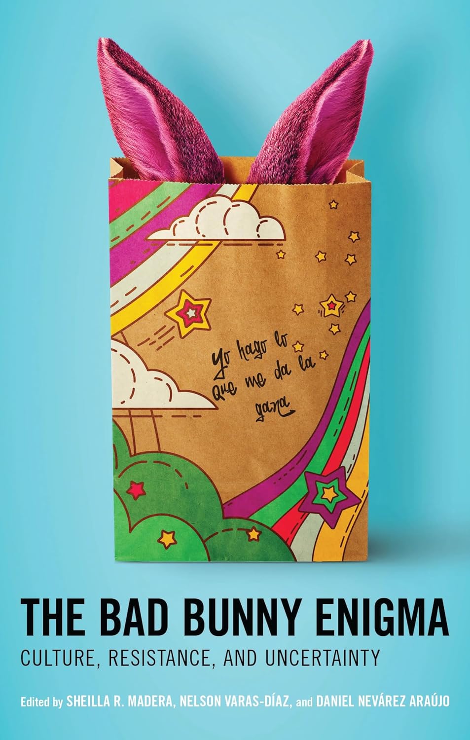 The Bad Bunny Enigma: Culture, Resistance, and Uncertainty (Extreme Sounds Studies: Global Socio-Cultural Explorations) (English Edition)