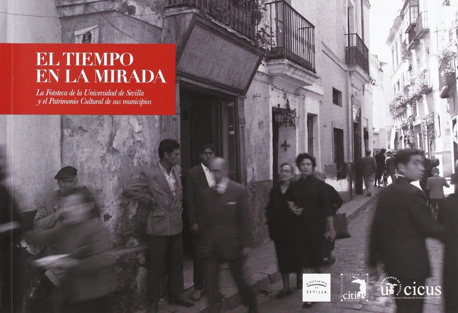 ler totalmente El tiempo en la mirada: La Fototeca de la Universidad de Sevilla y el Patrimonio Cultural de sus municipios: 34