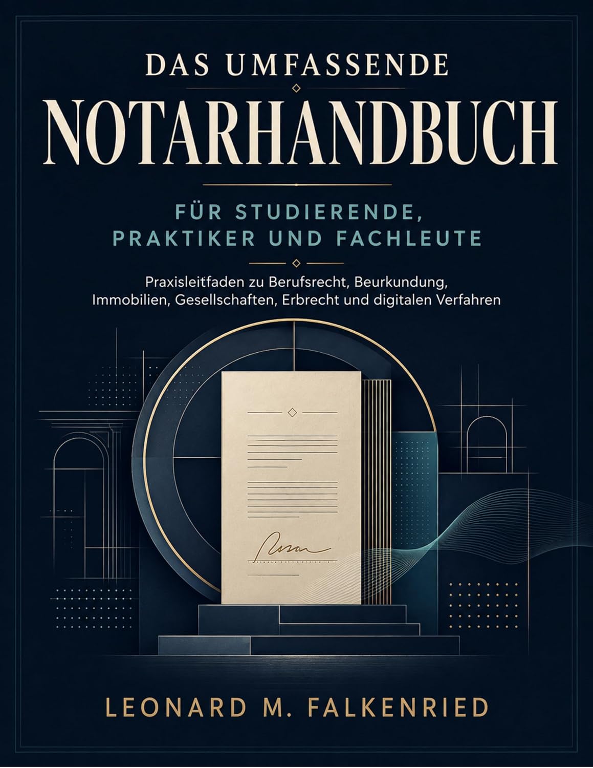 Das umfassende Notarhandbuch für Studierende, Praktiker und Fachleute: Praxisleitfaden zu Berufsrecht, Beurkundung, Immobilien, Gesellschaften, Erbrecht und digitalen Verfahren (German Edition) baixar o livro de graça