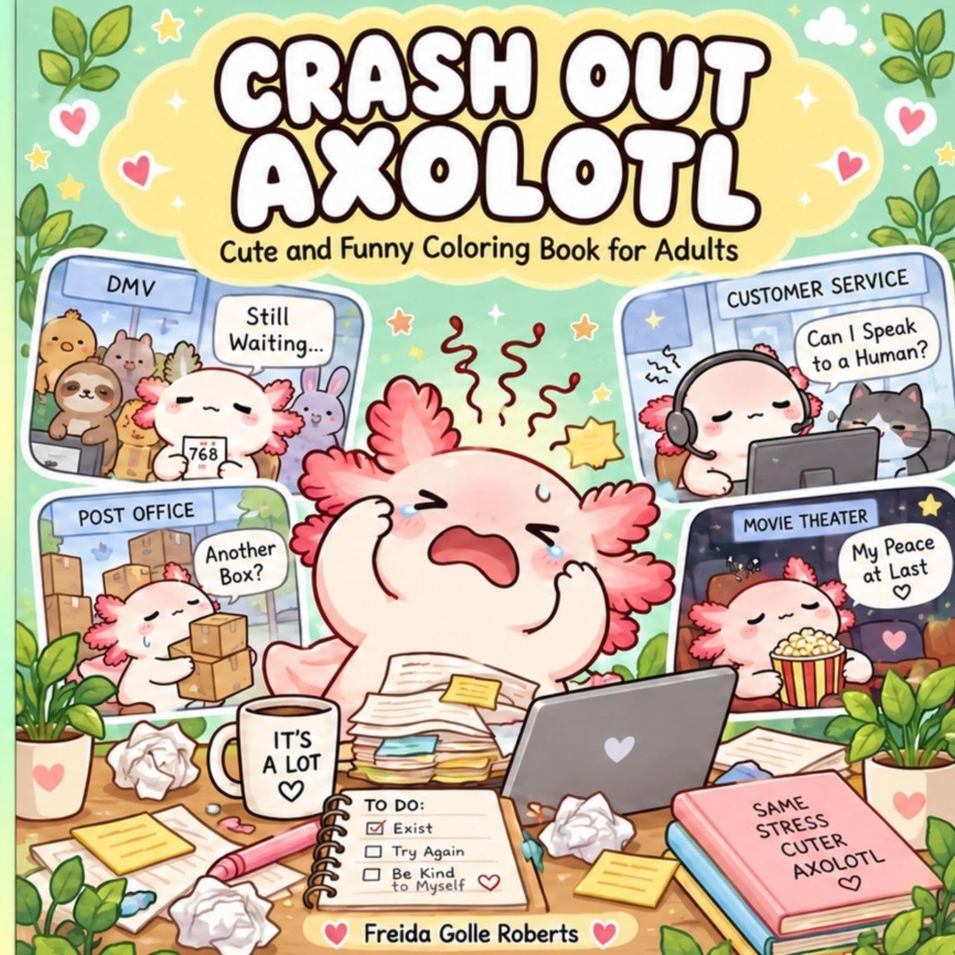 capítulo por capítulo baixar Crash Out Axolotl: A Cute and Funny Adult Coloring Book with Bold Easy Pages for Relaxation, Stress Relief and Everyday Chaos: 1
