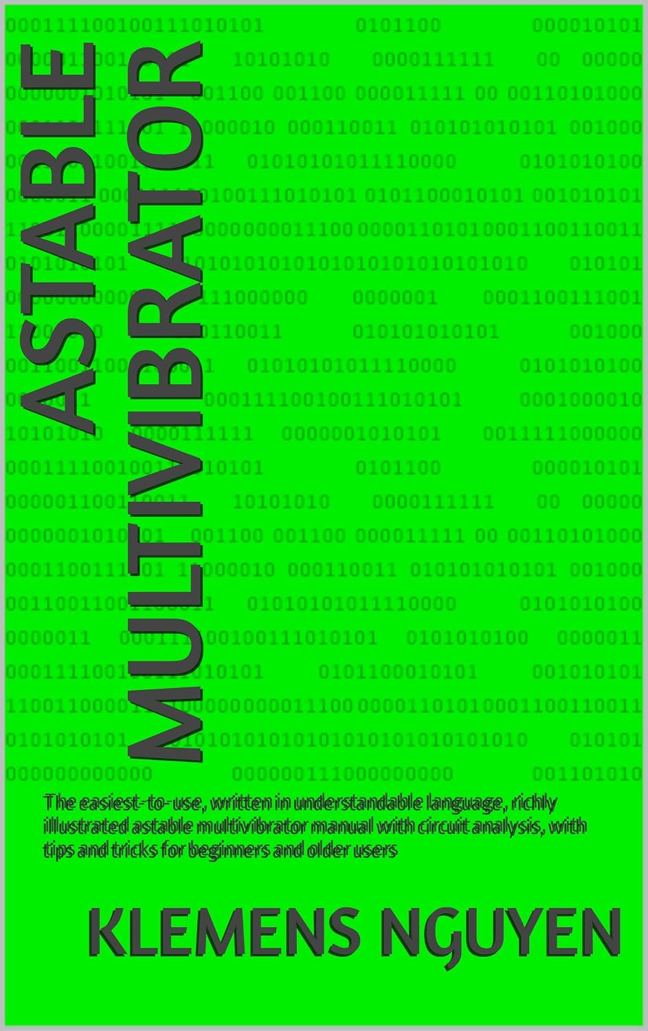 capítulo por capítulo baixar ASTABLE MULTIVIBRATOR: The easiest-to-use, written in understandable language, richly illustrated astable multivibrator manual with circuit analysis, with... easy and simple. Book 11) (English Edition)