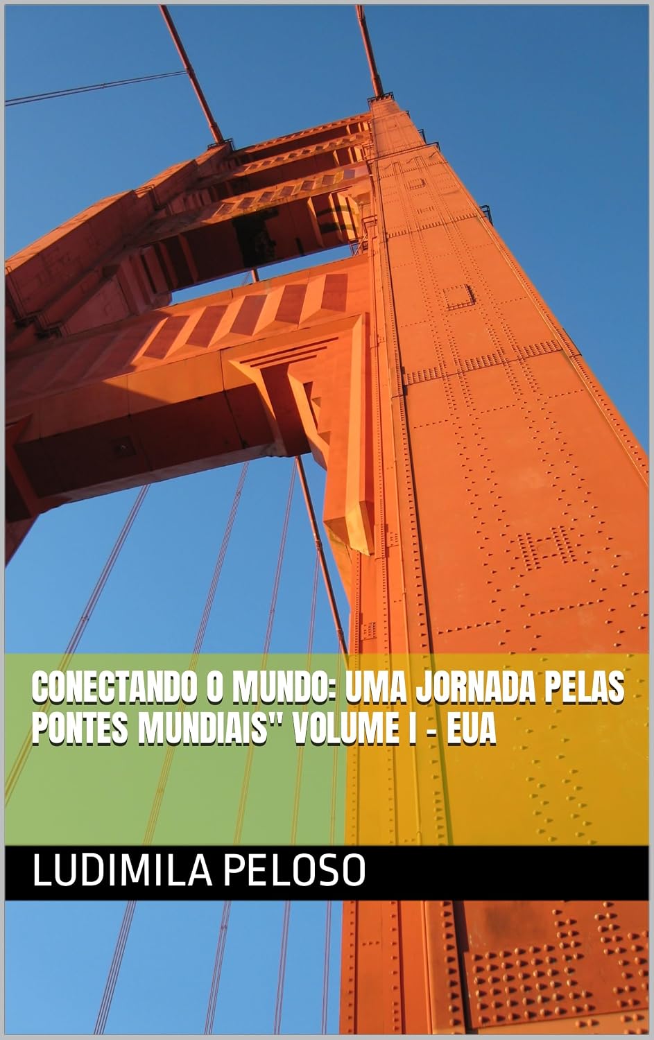 Conectando o Mundo: Uma Jornada Pelas Pontes Mundiais" Volume I - EUA baixar o livro de graça