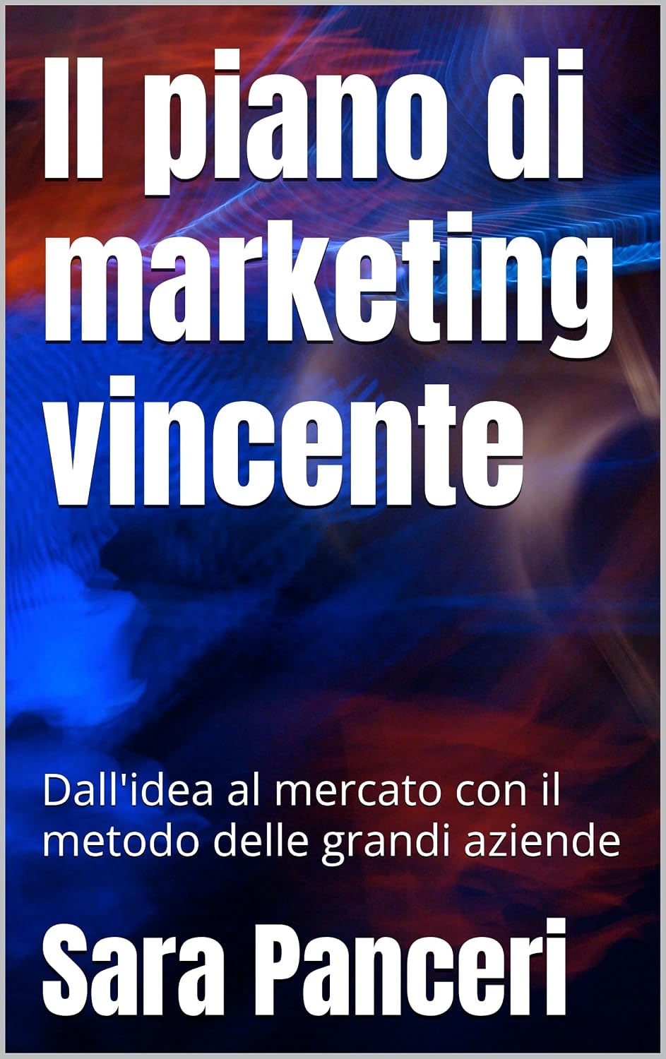 capítulo por capítulo baixar Il piano di marketing vincente: Dall'idea al mercato con il metodo delle grandi aziende (Italian Edition)