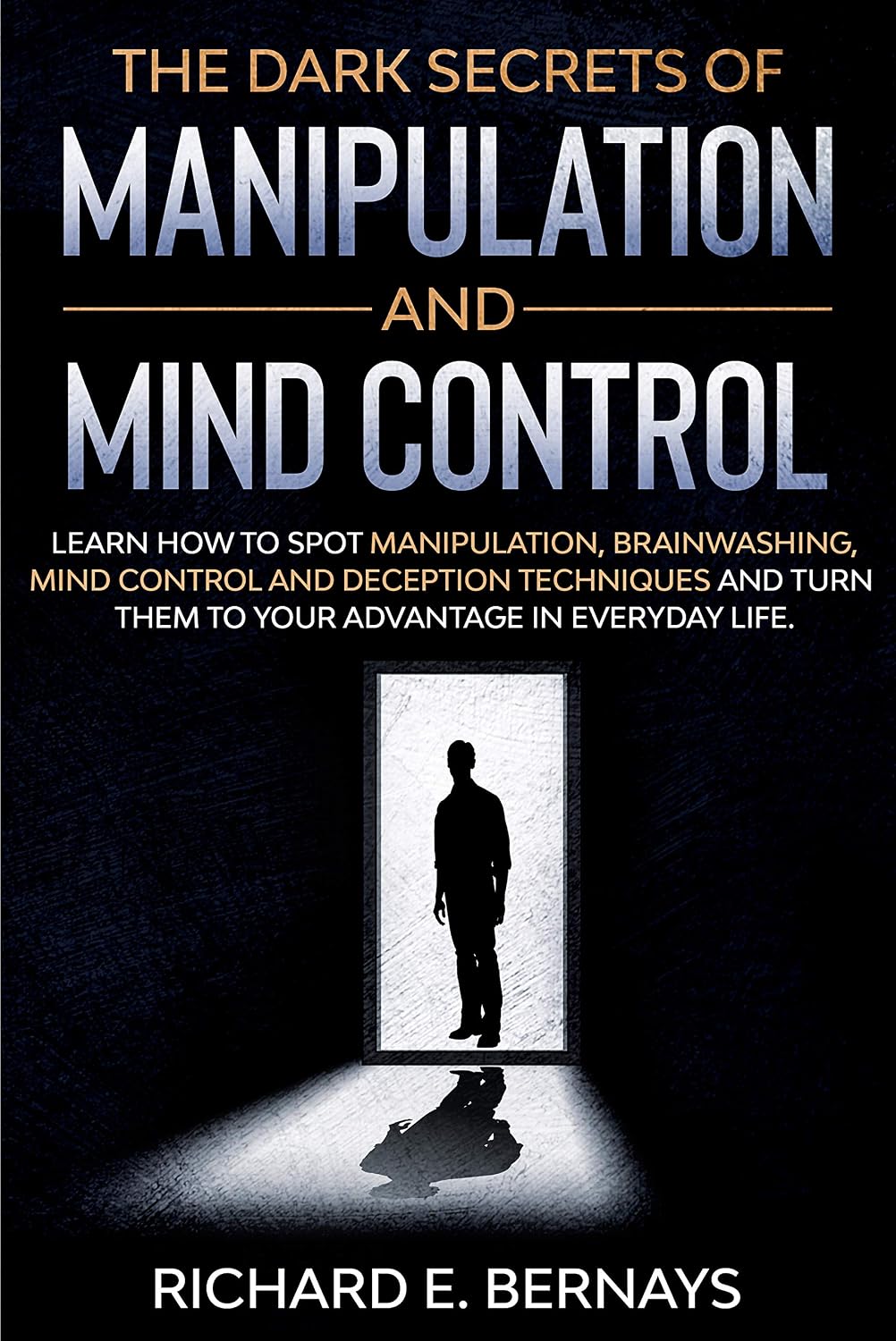 ler totalmente THE DARK SECRETS OF MANIPULATION AND MIND CONTROL: Learn how to spot manipulation, brainwashing, mind control and deception techniques and turn them to... in everyday life. (English Edition)