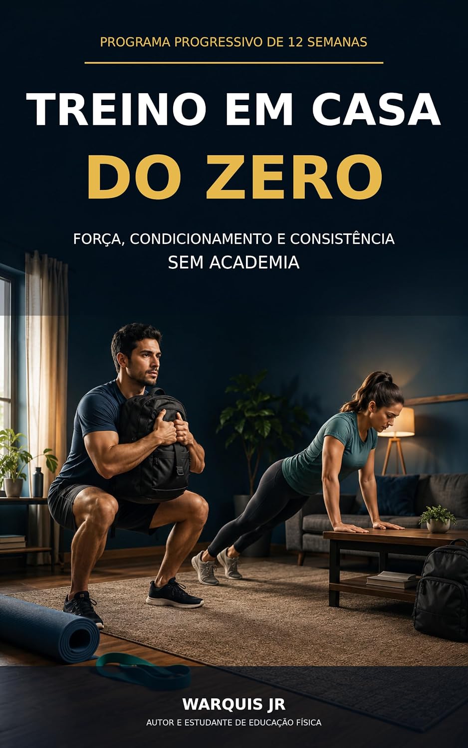 capítulo por capítulo baixar Treino em Casa do Zero: Programa progressivo de 12 semanas para ganhar força, melhorar o condicionamento e construir uma rotina sem academia