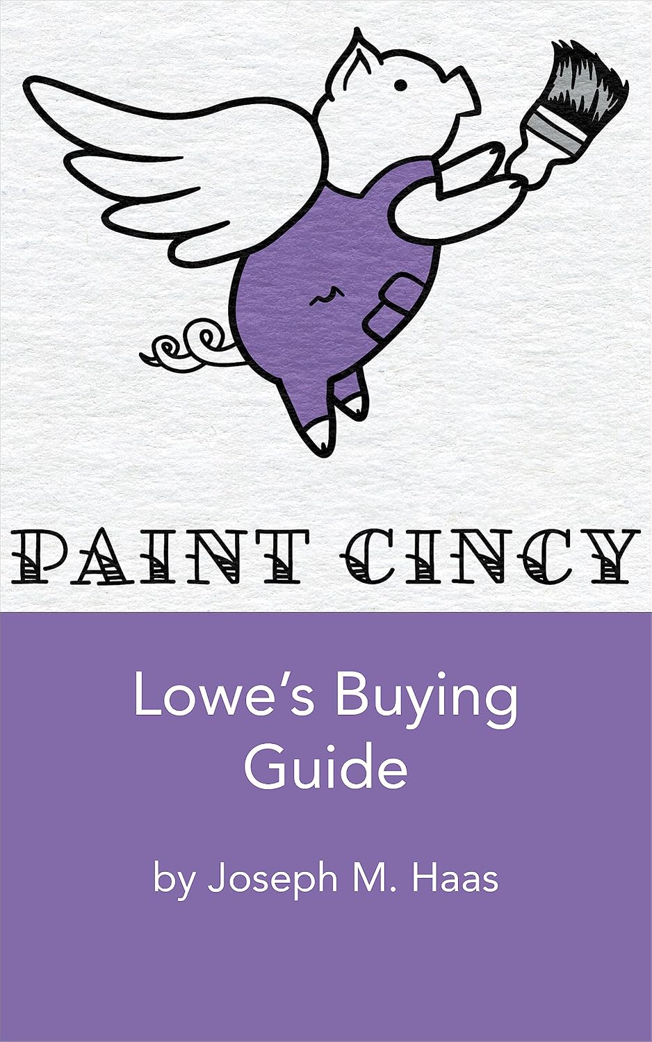 ler totalmente Paint Cincy Lowe's Buying Guide: Buying Guide for DIY Painters shopping at Lowe's home improvement stores. (English Edition)