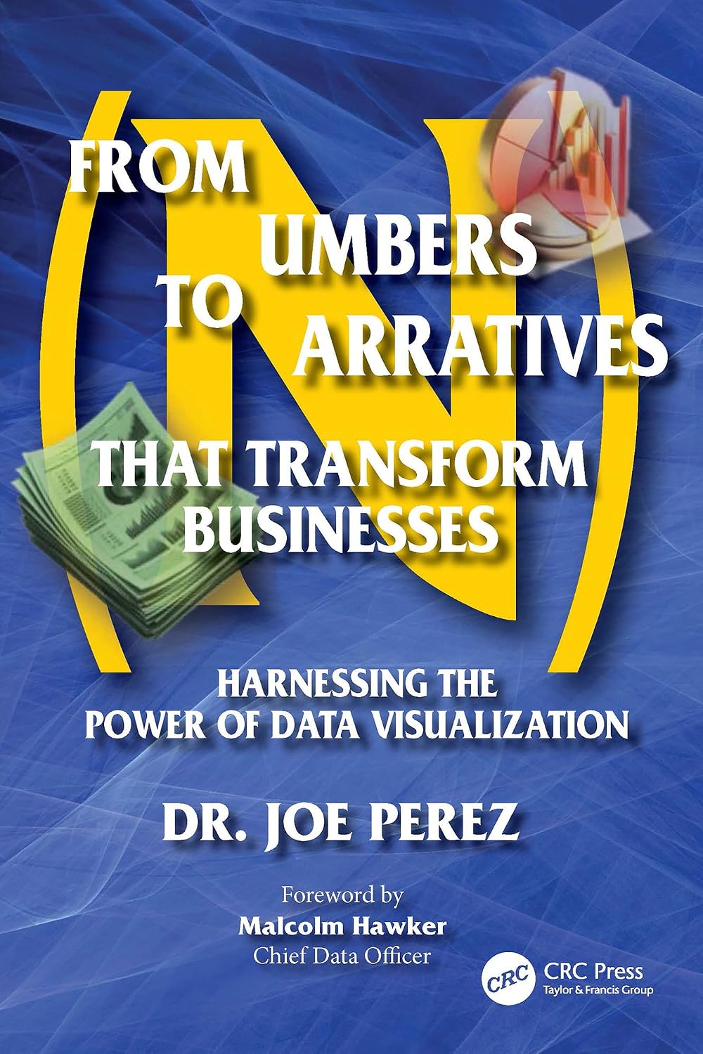ler totalmente From Numbers to Narratives that Transform Businesses: Harnessing the Power of Data Visualization (English Edition)