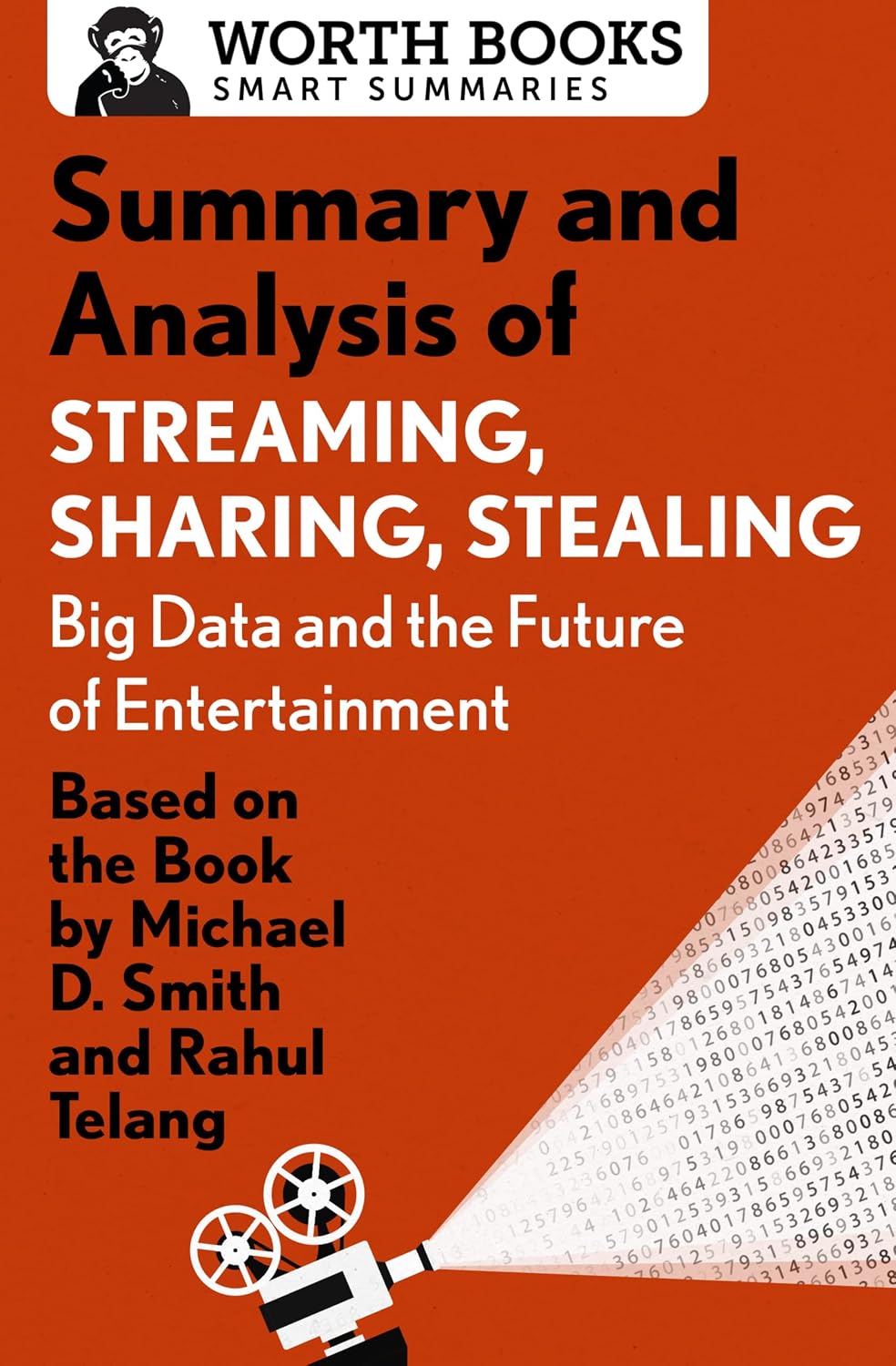 ler totalmente Summary and Analysis of Streaming, Sharing, Stealing: Big Data and the Future of Entertainment: Based on the Book by Michael D. Smith and Rahul Telang (Smart Summaries) (English Edition)