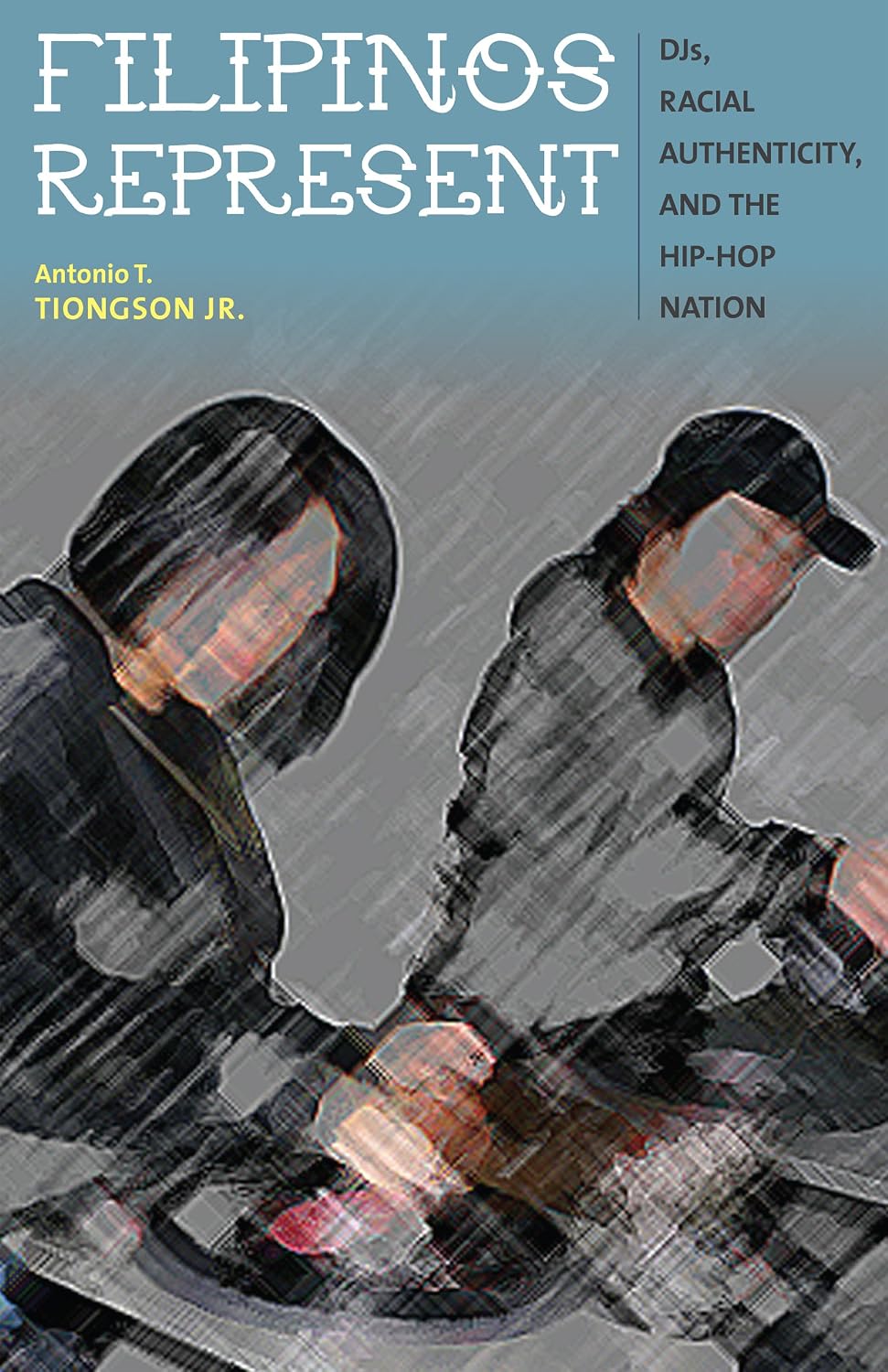 Filipinos Represent: DJs, Racial Authenticity, and the Hip-hop Nation (English Edition) baixar o livro de graça