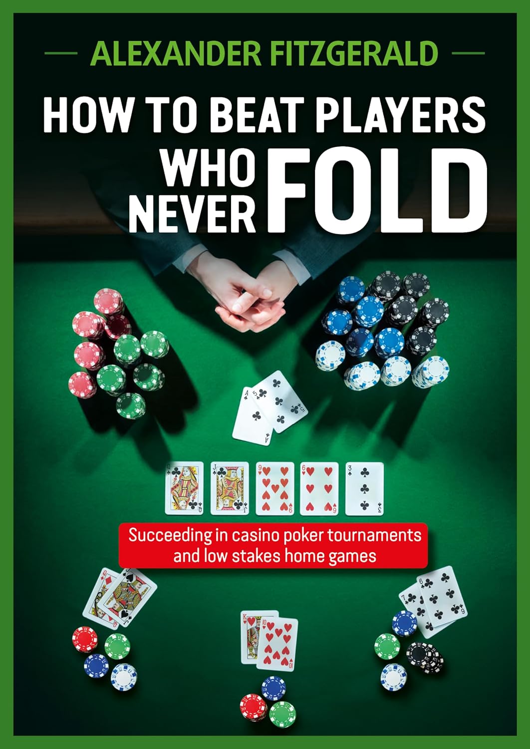 capítulo por capítulo baixar How to Beat Players Who Never Fold: Succeeding in Casino Poker Tournaments and Low Stakes Home Games