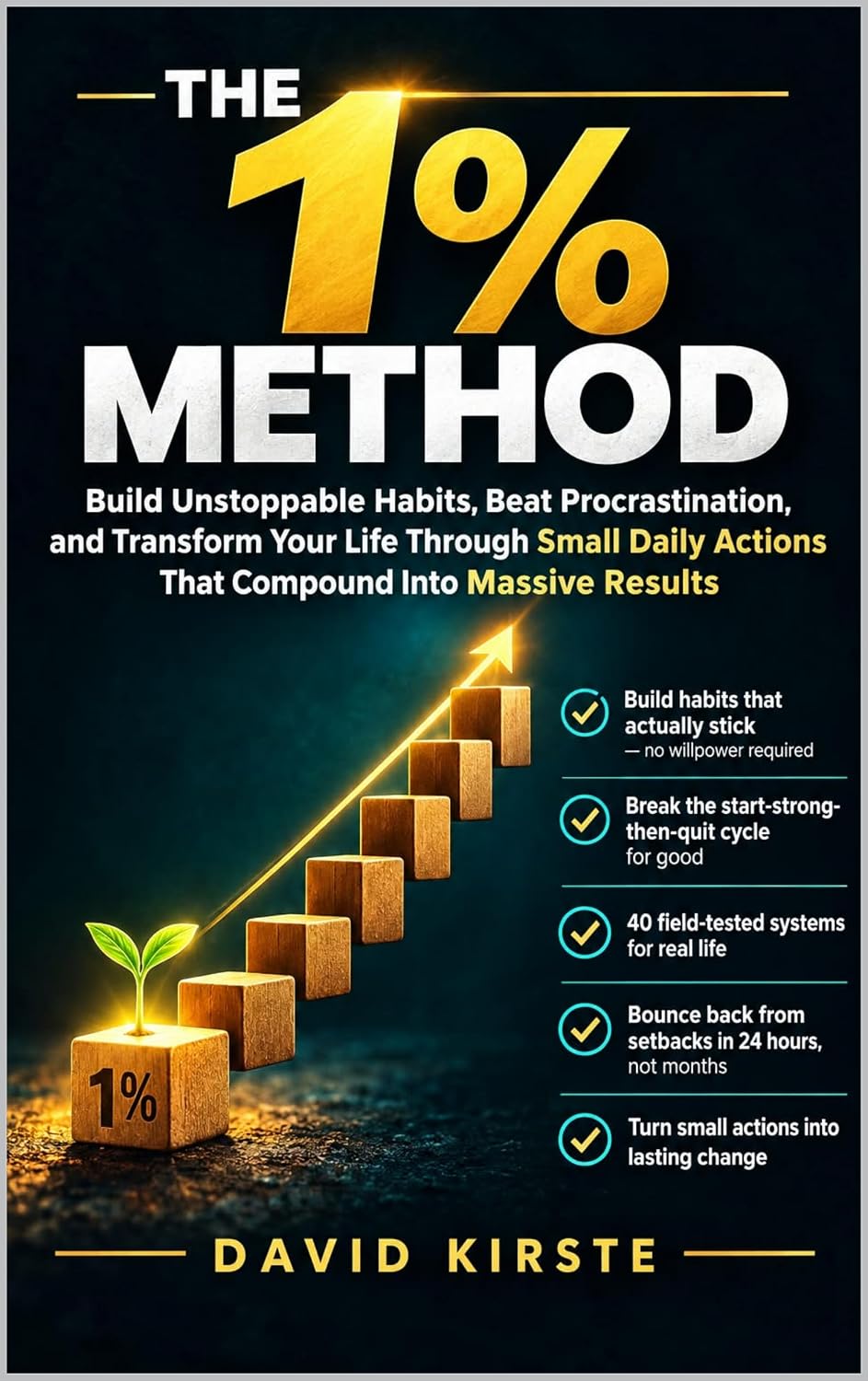 ler totalmente The 1% Method: Build Unstoppable Habits, Beat Procrastination, and Transform Your Life Through Small Daily Actions That Compound Into Massive Results (English Edition)