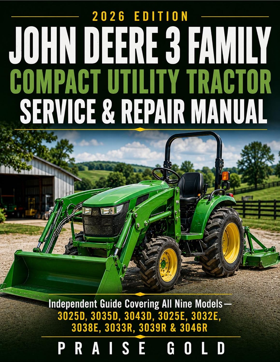 capítulo por capítulo baixar John Deere 3 Family Compact Utility Tractor Service & Repair Manual: Independent Guide Covering All Nine Models —3025D, 3035D, 3043D, 3025E, 3032E, 3038E, 3033R, 3039R & 3046R (English Edition)