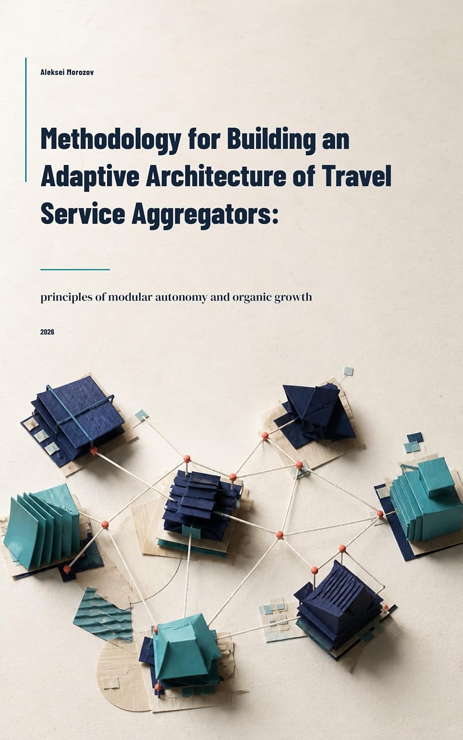 ler totalmente Methodology for Building an Adaptive Architecture of Travel Service Aggregators: principles of modular autonomy and organic growth (English Edition)