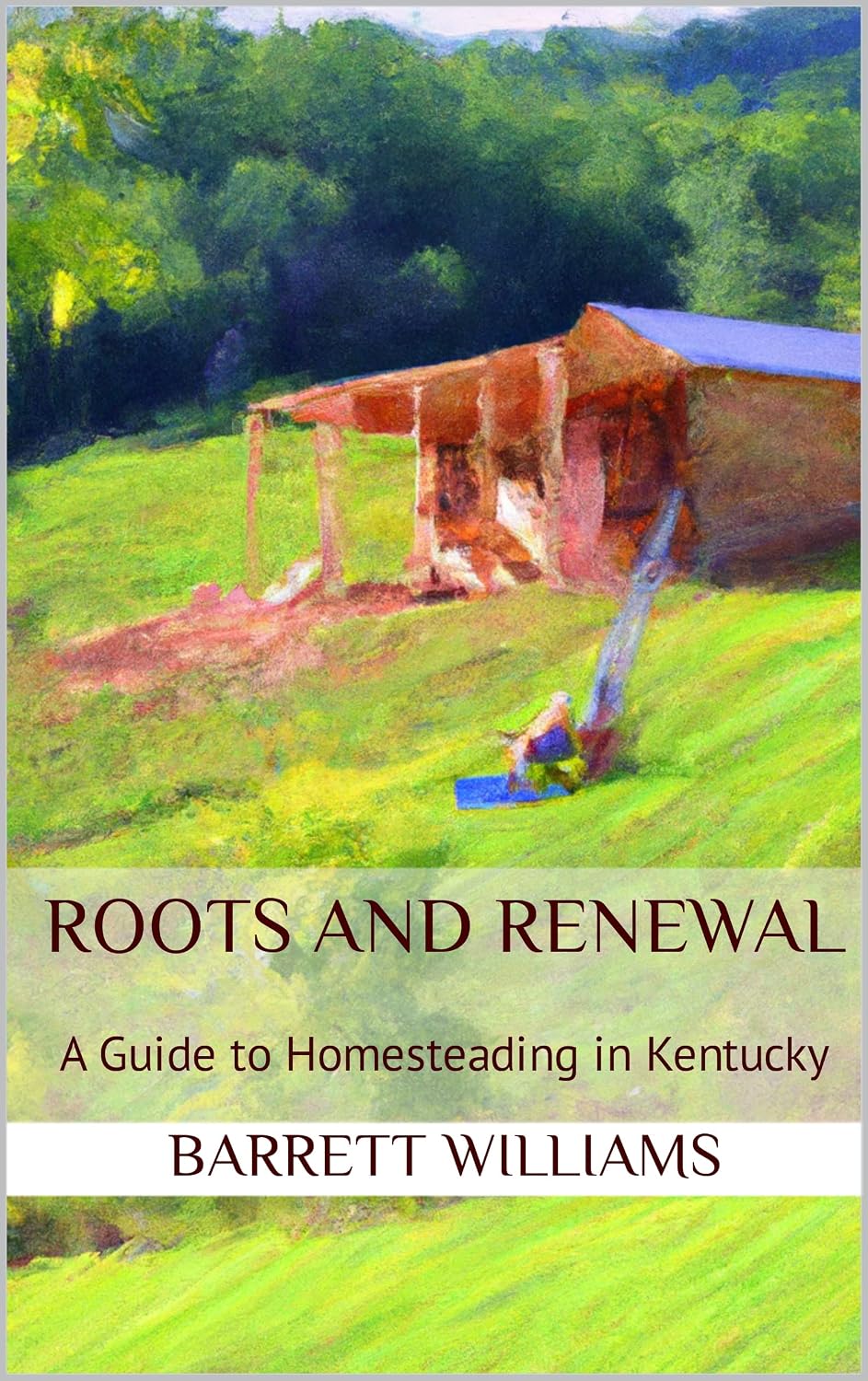 capítulo por capítulo baixar Roots and Renewal: A Guide to Homesteading in Kentucky (Homesteading Across America: A Journey through 50 States) (English Edition)