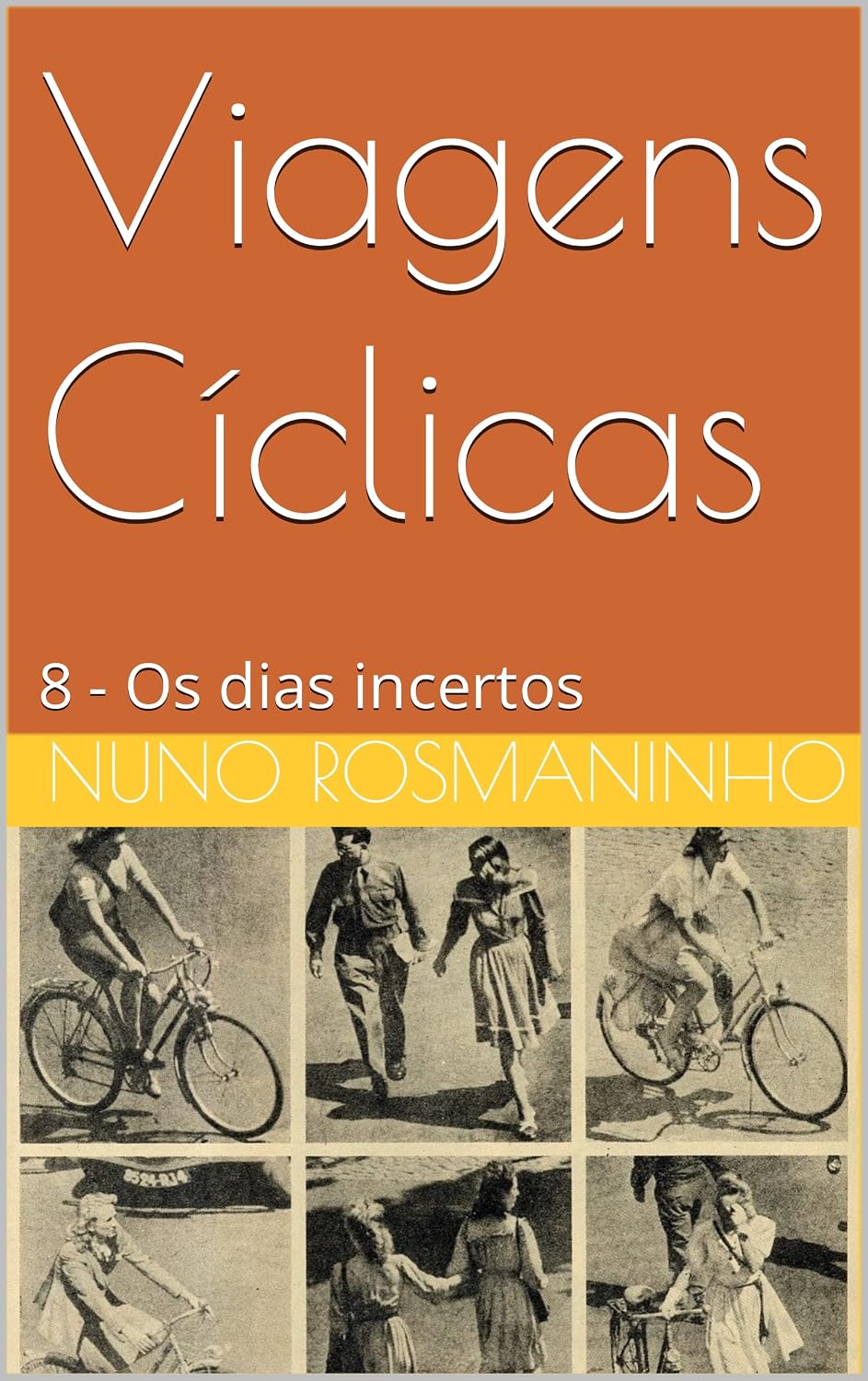 Viagens Cíclicas: 8 - Os dias incertos baixar o livro de graça