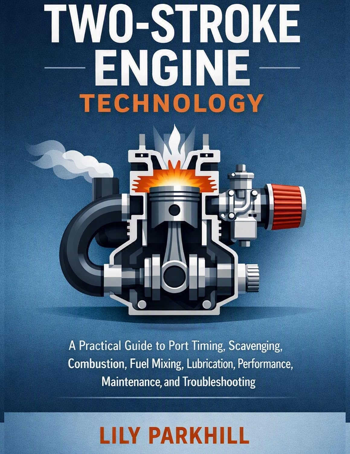 ler totalmente Two-Stroke Engine Technology: A Practical Guide to Port Timing, Scavenging, Combustion, Fuel Mixing, Lubrication, Performance, Maintenance, and Troubleshooting... Engineering Library) (English Edition)