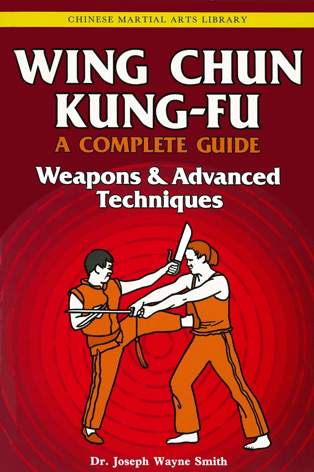 ler totalmente Wing Chun Kung-Fu Volume 3: Weapons & Advanced Techniques (Chinese Martial Arts Library) (English Edition)