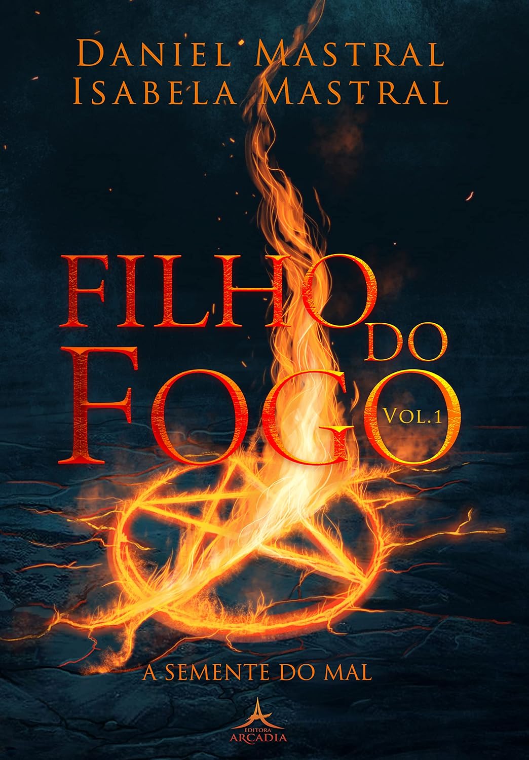 Série Filho do Fogo - Volume 1: A semente do Mal