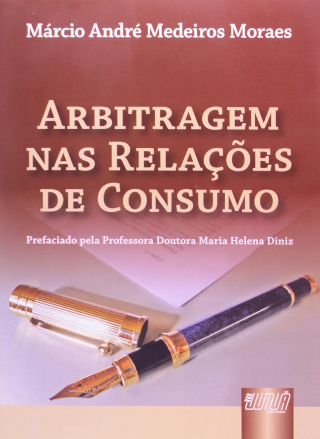 Arbitragem nas Relações de Consumo: Prefaciado pela Professora Doutora Maria Helena Diniz baixar o livro de graça