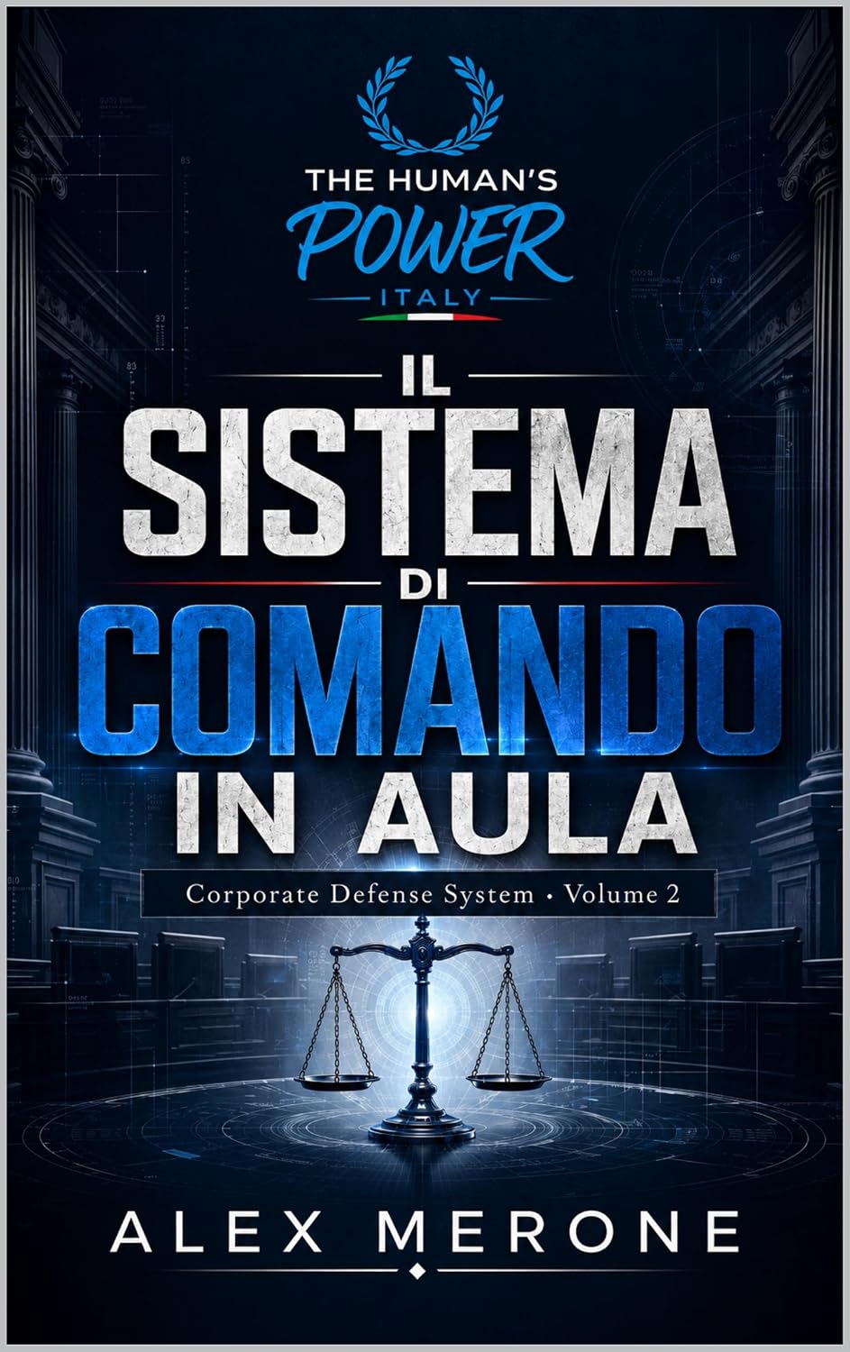 IL SISTEMA DI COMANDO IN AULA: CORPORATE DEFENSE SYSTEM - VOLUME 2 (SPECIALE TRIBUNALE Vol. 3) (Italian Edition)