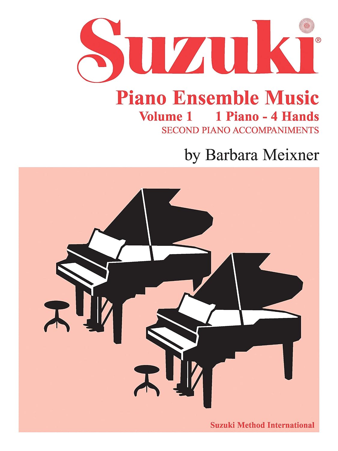 Suzuki Piano Ensemble Music: 1 Piano - 4 Hands : Second Piano Accompaniments (1)