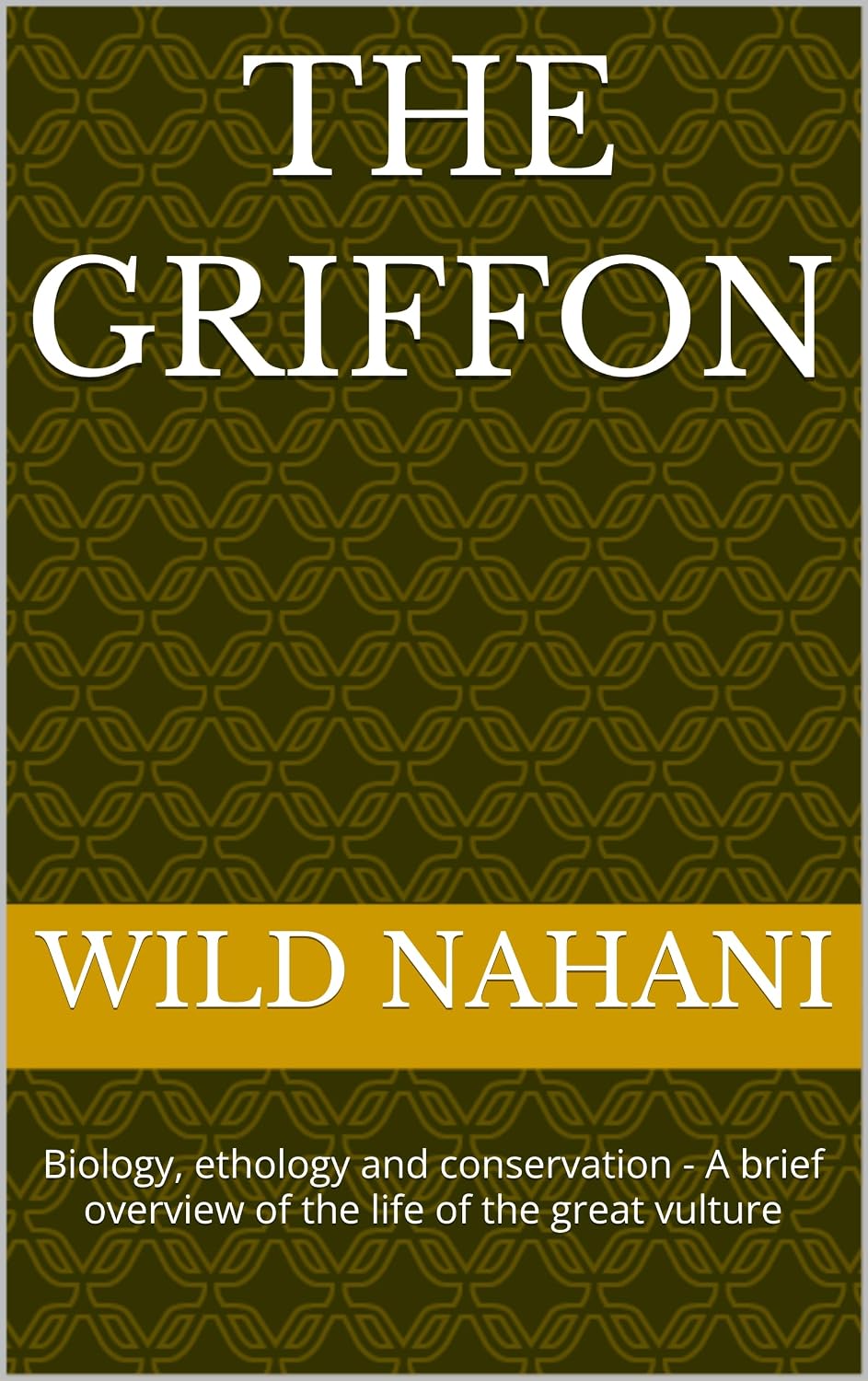 capítulo por capítulo baixar The Griffon: Biology, ethology and conservation - A brief overview of the life of the great vulture (English Edition)