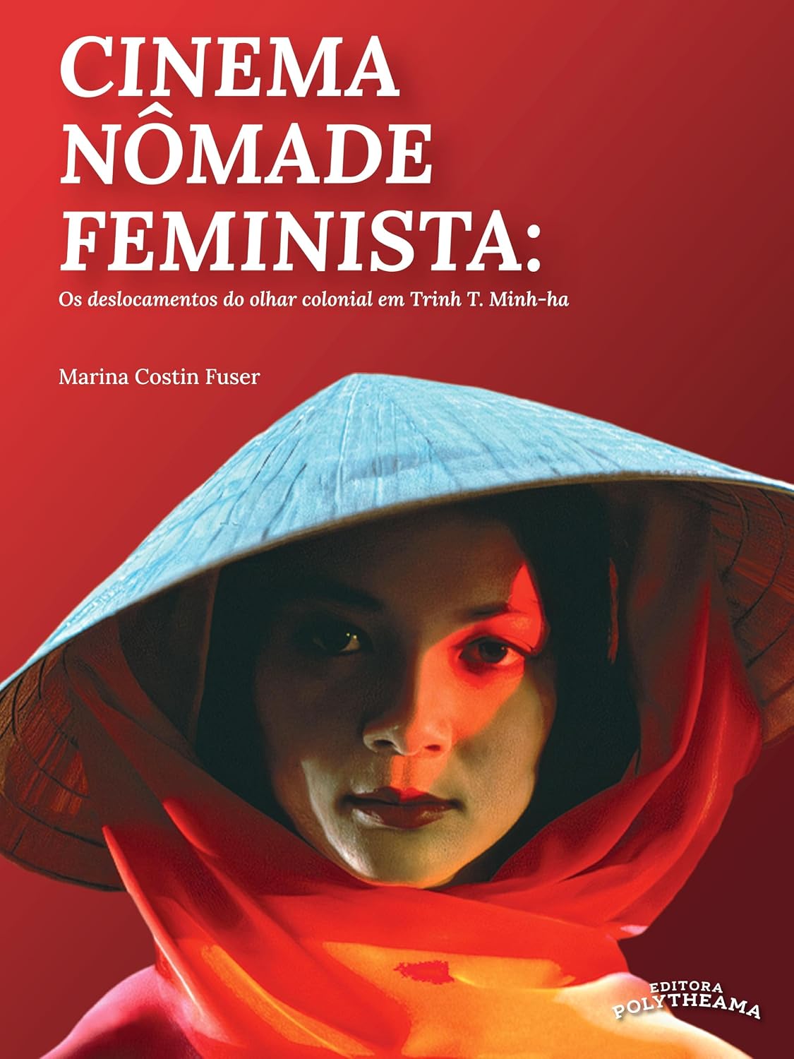 ler totalmente Cinema Nômade Feminista: Os deslocamentos do olhar colonial em Trinh T.minh-há