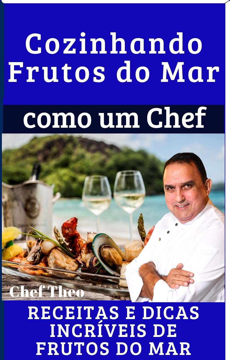 capítulo por capítulo baixar COZINHANDO FRUTOS DO MAR COMO UM CHEF: RECEITAS E DICAS INCRÍVEIS QUE NINGÉM ENSSINA