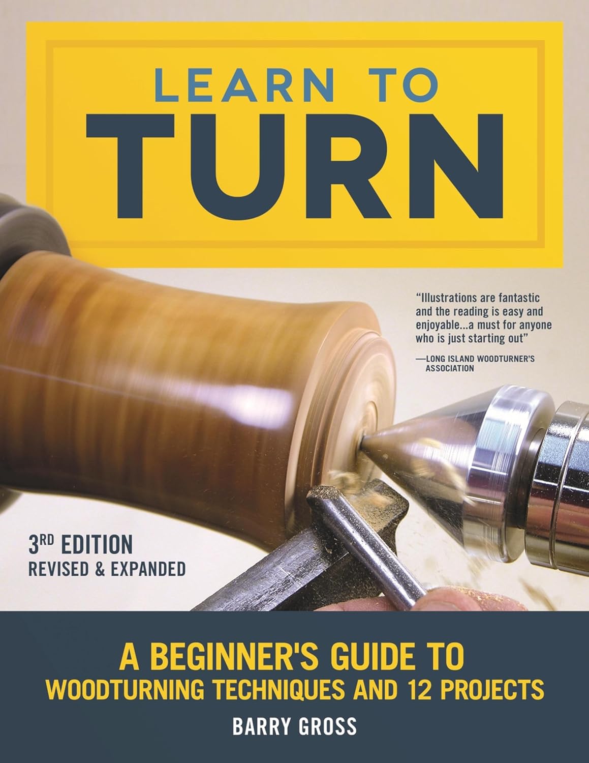 Learn to Turn, 3rd Edition Revised & Expanded: A Beginner's Guide to Woodturning Techniques and 12 Projects (English Edition) baixar livro de graça