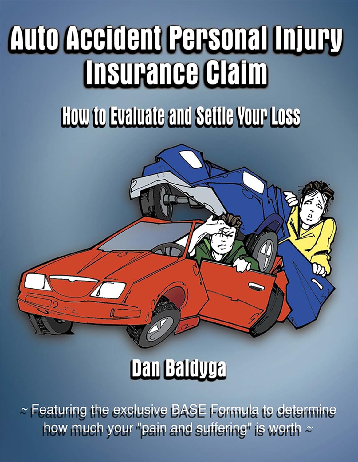 Auto Accident Personal Injury Insurance Claim: How to Evaluate and Settle Your Loss (English Edition)