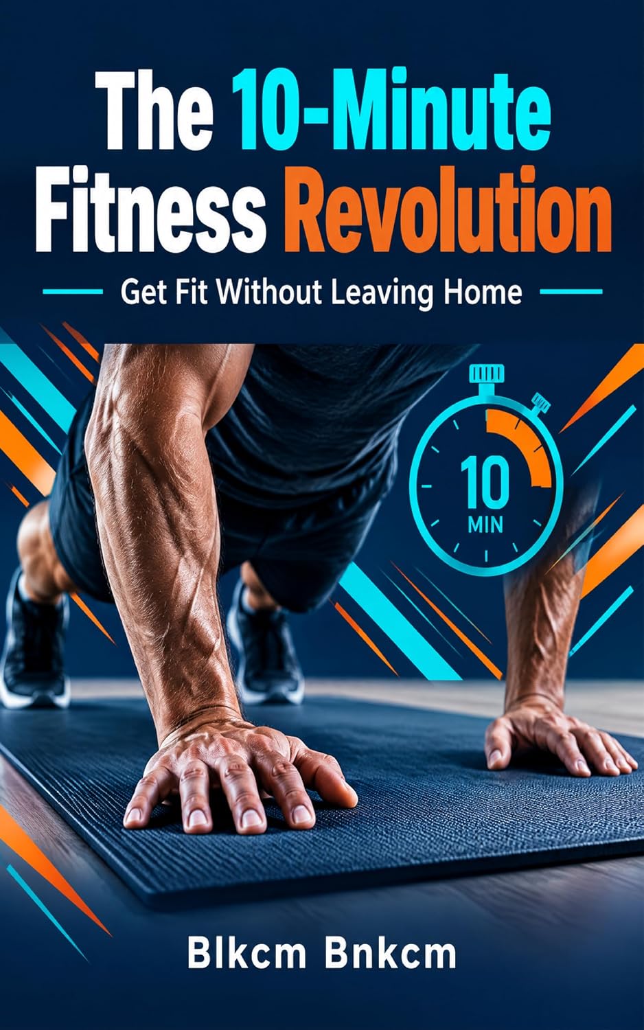 The 10-Minute Fitness Revolution: Get Fit Without Leaving Home (English Edition) baixar o livro de graça