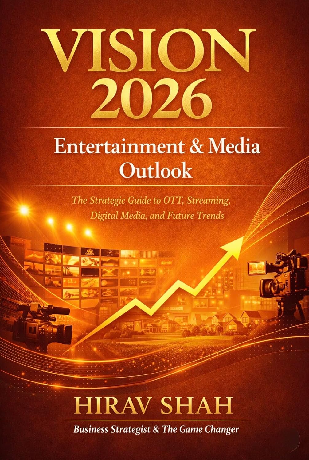 ler totalmente VISION 2026 Entertainment & Media Outlook: The Strategic Guide to Content, Platforms, Talent, and Profitable Growth in 2026 (English Edition)
