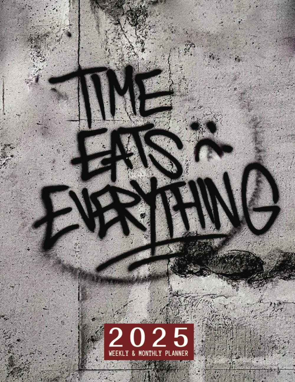 capítulo por capítulo baixar 2025 Weekly and Monthly Planner Notebook: Time Eats Everything Graffiti: 8.5 x 11 inches - 100 pages - Extra Note Pages